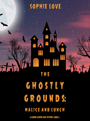 cover image of The Ghostly Grounds: Malice and Lunch